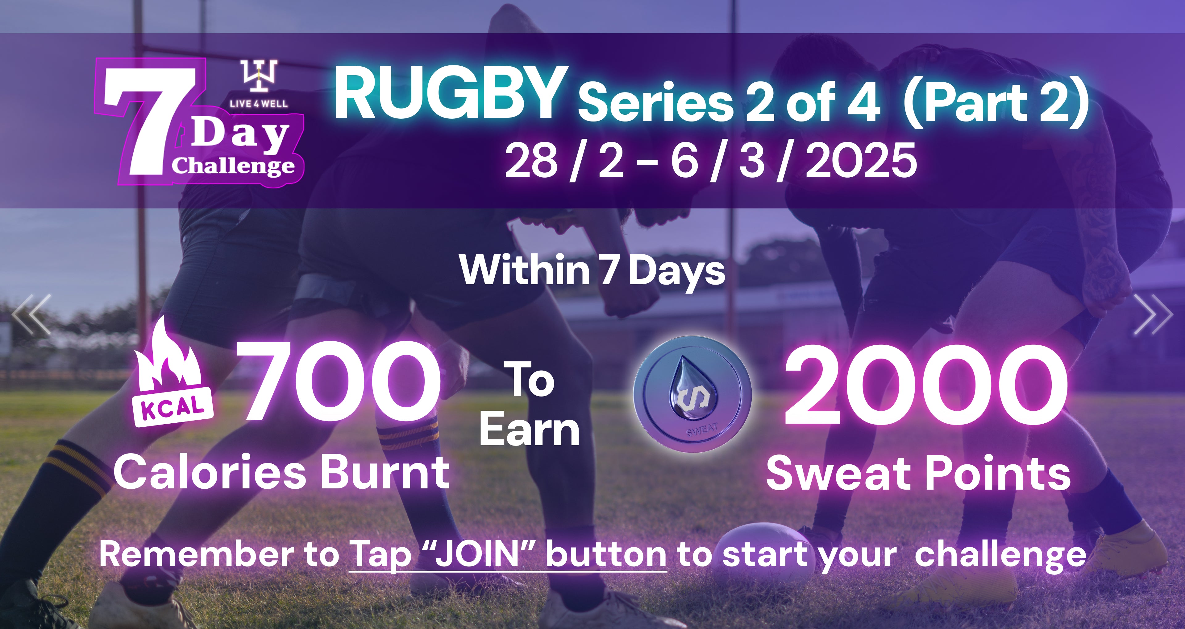 700 Calories Burnt within 7 days to earn 2000 Sweat points